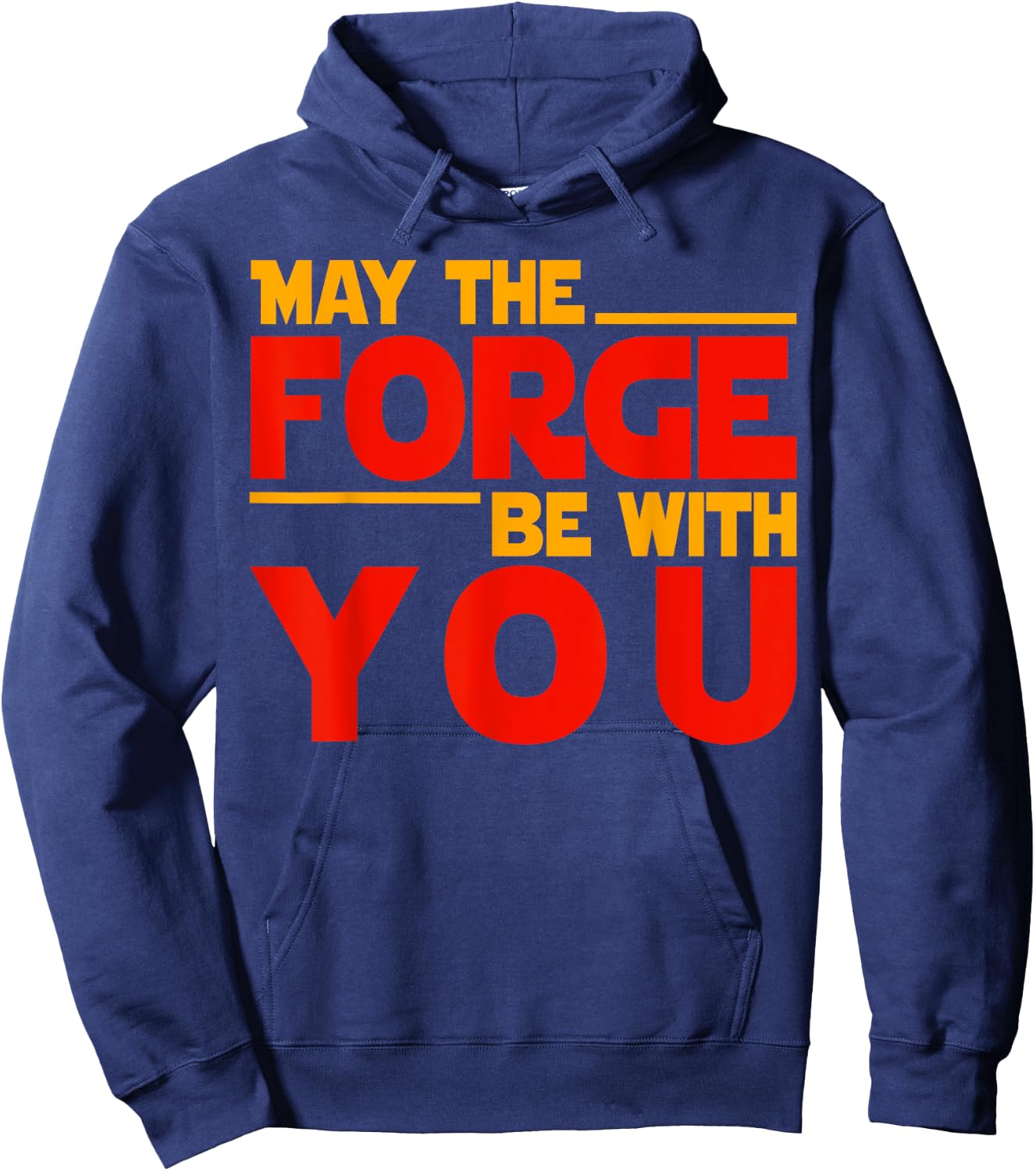 Fire Forged Life - May The Forge Be With You Hoodie - Hoodie | Navy