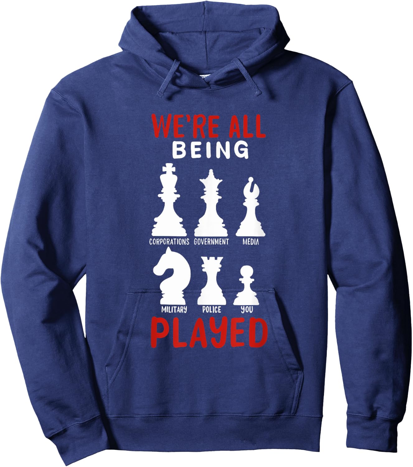 CONSPIRACY THEORY / ANTI GOVERNMENT: We're All Being Played Hoodie - Hoodie | Navy