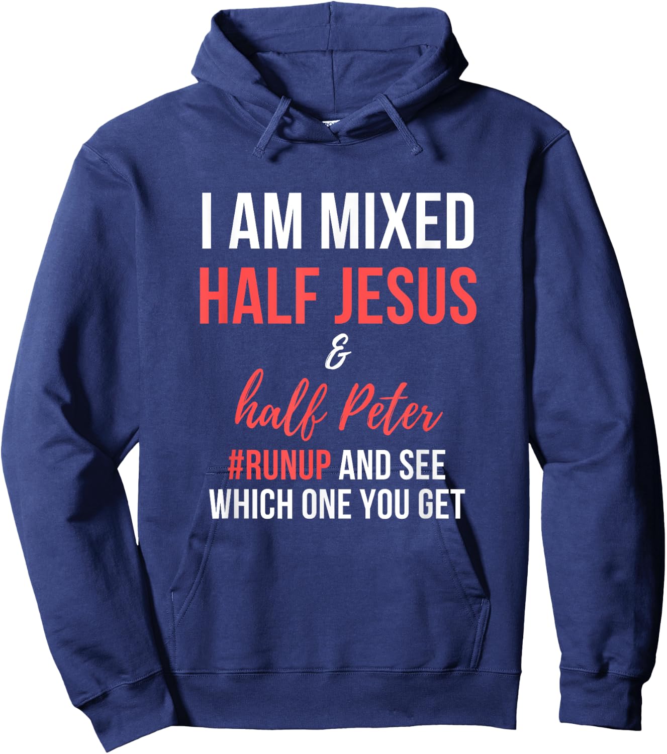 I am half Jesus and half Peter #runup mixed and see Hoodie - Hoodie | Navy