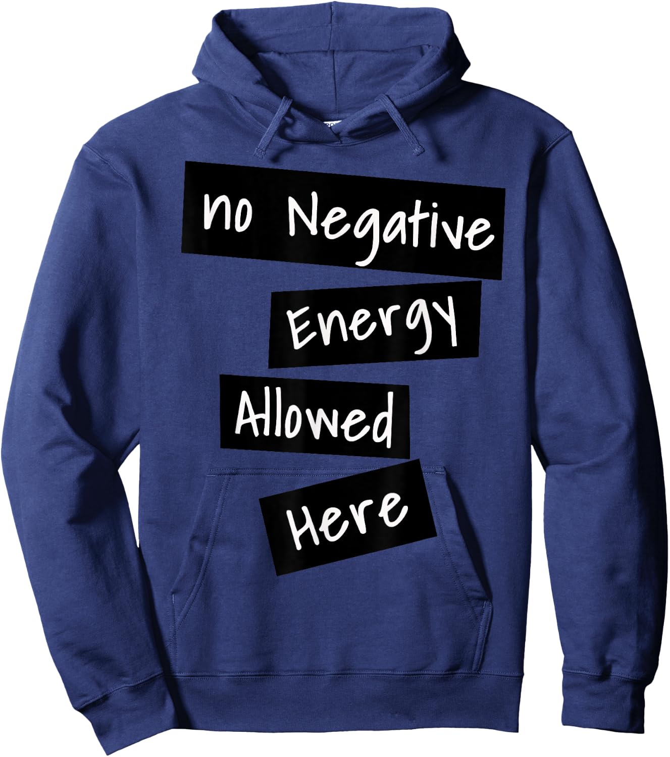 No Negative Energy Allowed Here Happy Funny Quote Hoodie - Hoodie | Navy