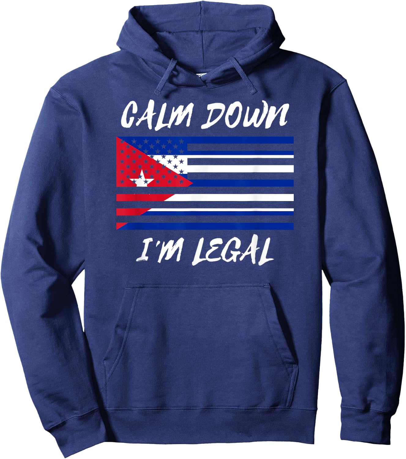 Not Illegal Cuba America Funny Legal Immigrant Cuban Hoodie - Hoodie | Navy