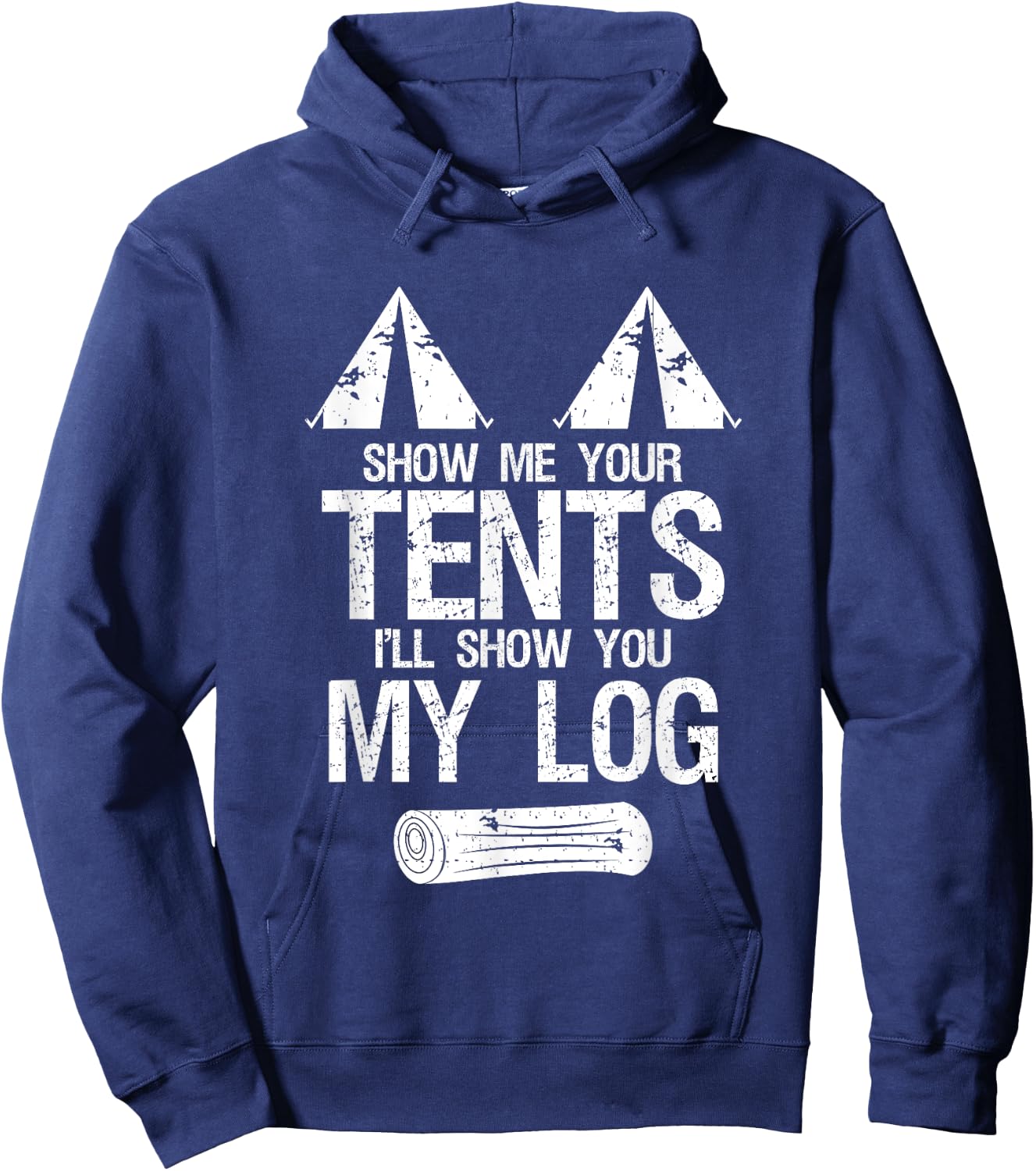 Show Me Your Tents Show You My Log Dirty Humour Camping Hoodie - Hoodie | Navy