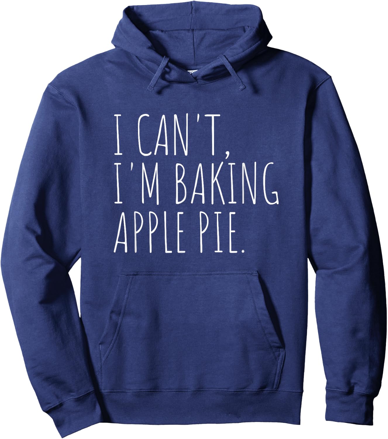 I Can't I'm Baking Apple Pie Funny Holiday Baking Hoodie - Hoodie | Navy