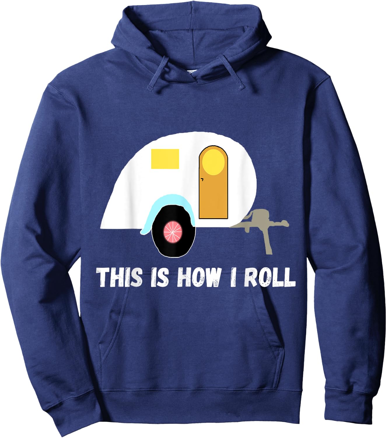 This Is How I Roll Teardrop Camper Travel Trailer RV Hoodie - Hoodie | Navy