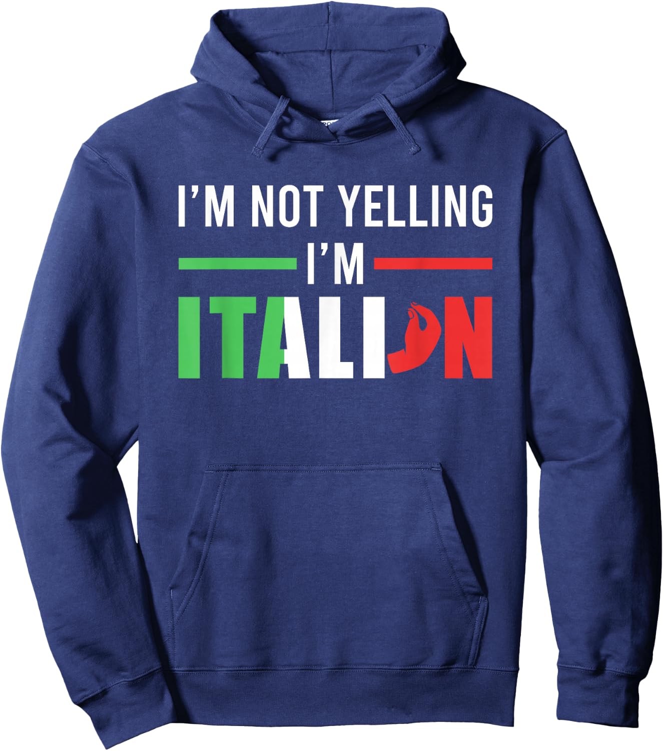 Funny I Am Not Yelling Italian Italy Italian Flag Aggressive Hoodie - Hoodie | Navy