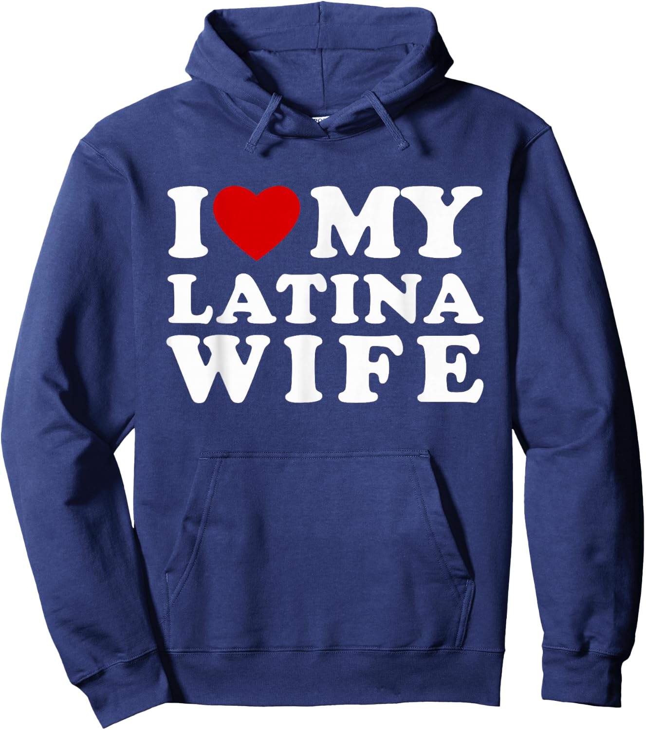 I Love My Hot Latina Wife I Heart My Hot Latina Wife Hoodie - Hoodie | Navy