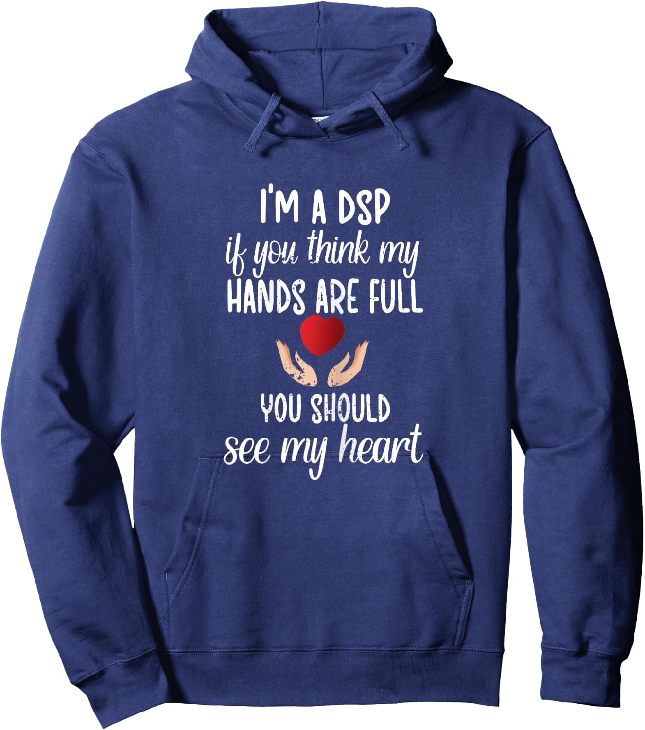 I'm A DSP Direct Support Professional DSP Nurse Week Hoodie - Hoodie | Navy