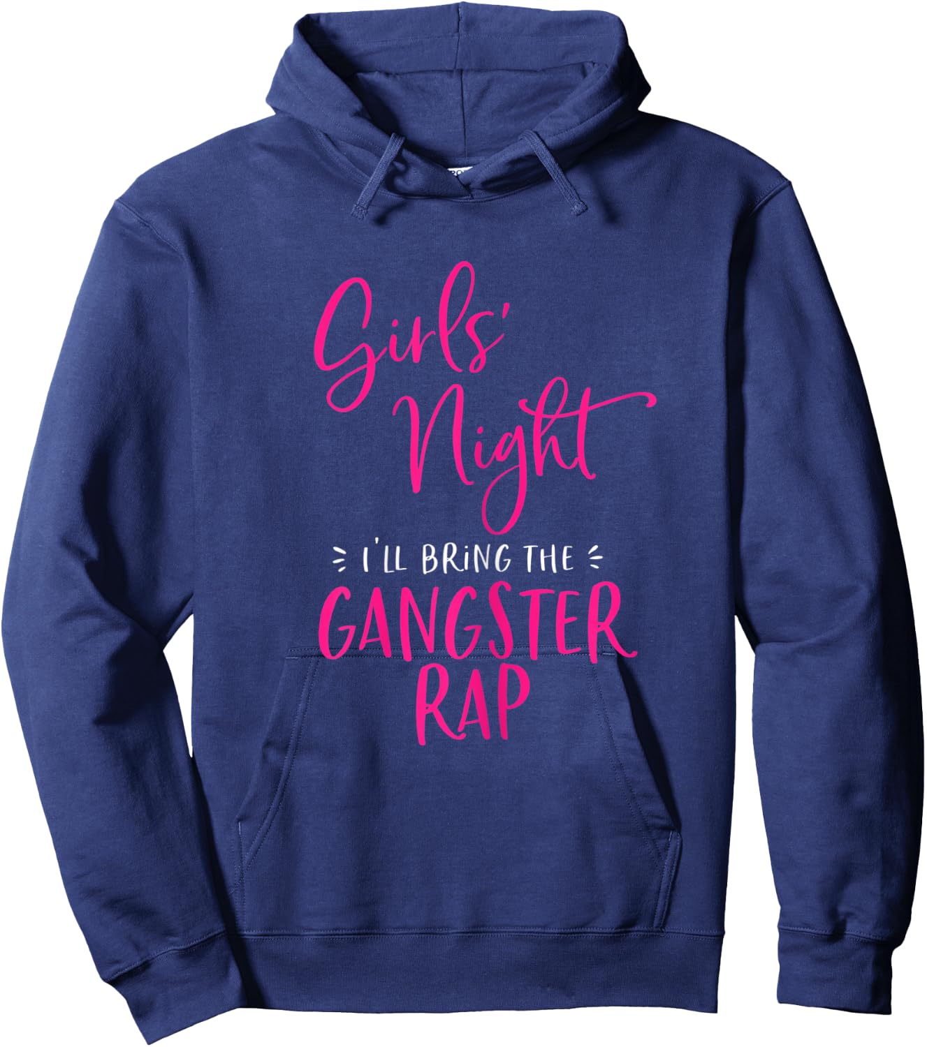 Girls Night I'll Bring The Gangster Rap Funny Matching Party Hoodie - Hoodie | Navy