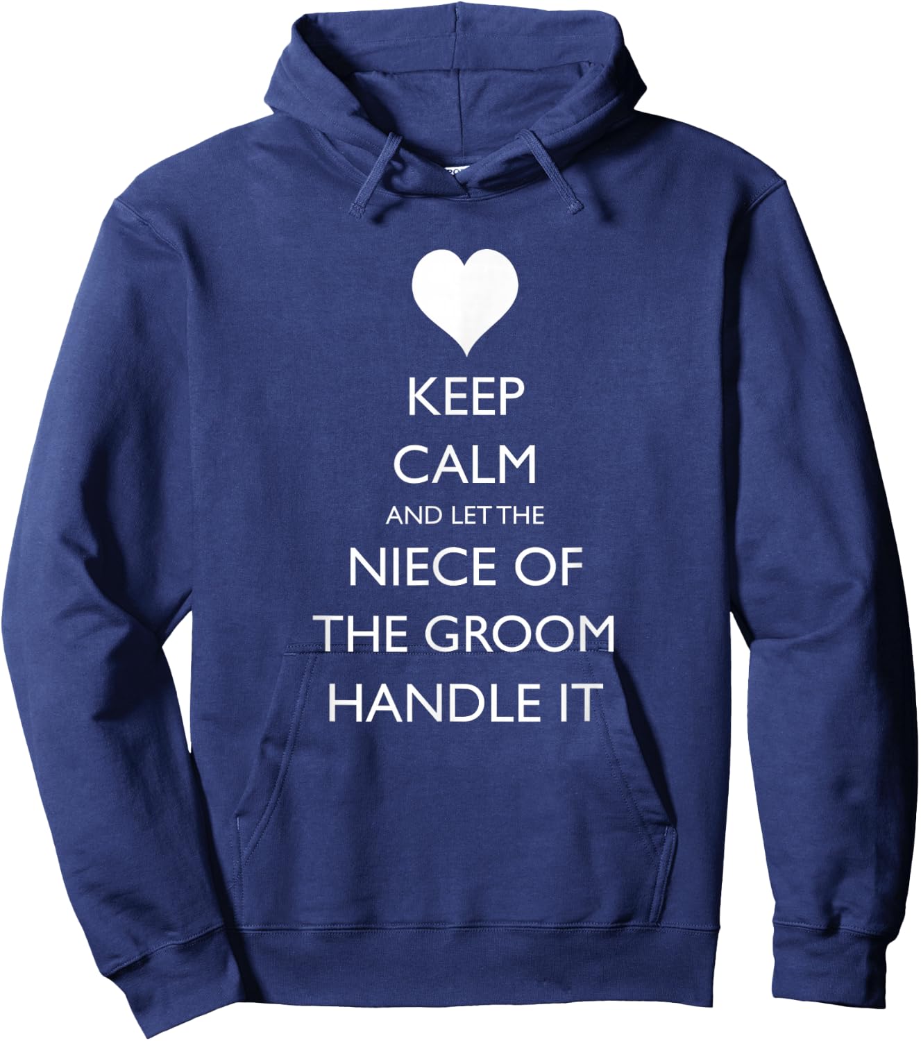 Keep Calm And Let The Niece of the Groom Handle It Funny Hoodie - Hoodie | Navy