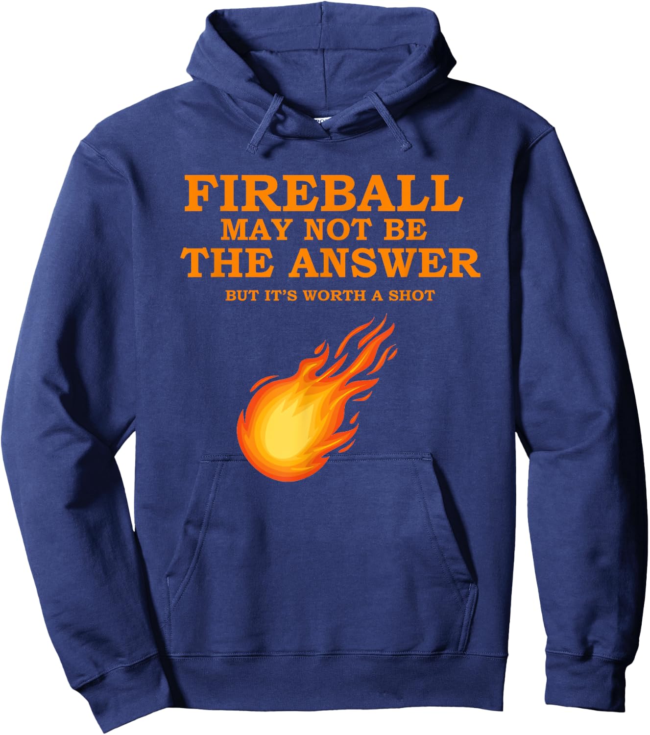 Fireball May Not Be The Answer Hoodie - Hoodie | Navy