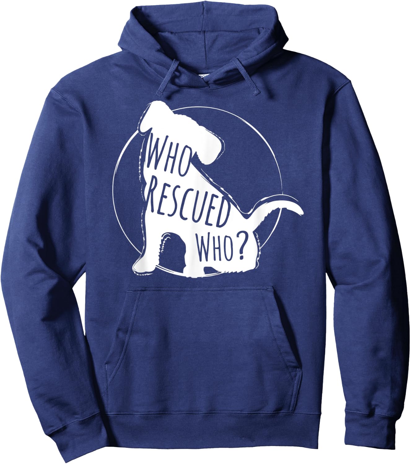 Who Rescued Who, Rescued Dog Lover Design Hoodie - Hoodie | Navy
