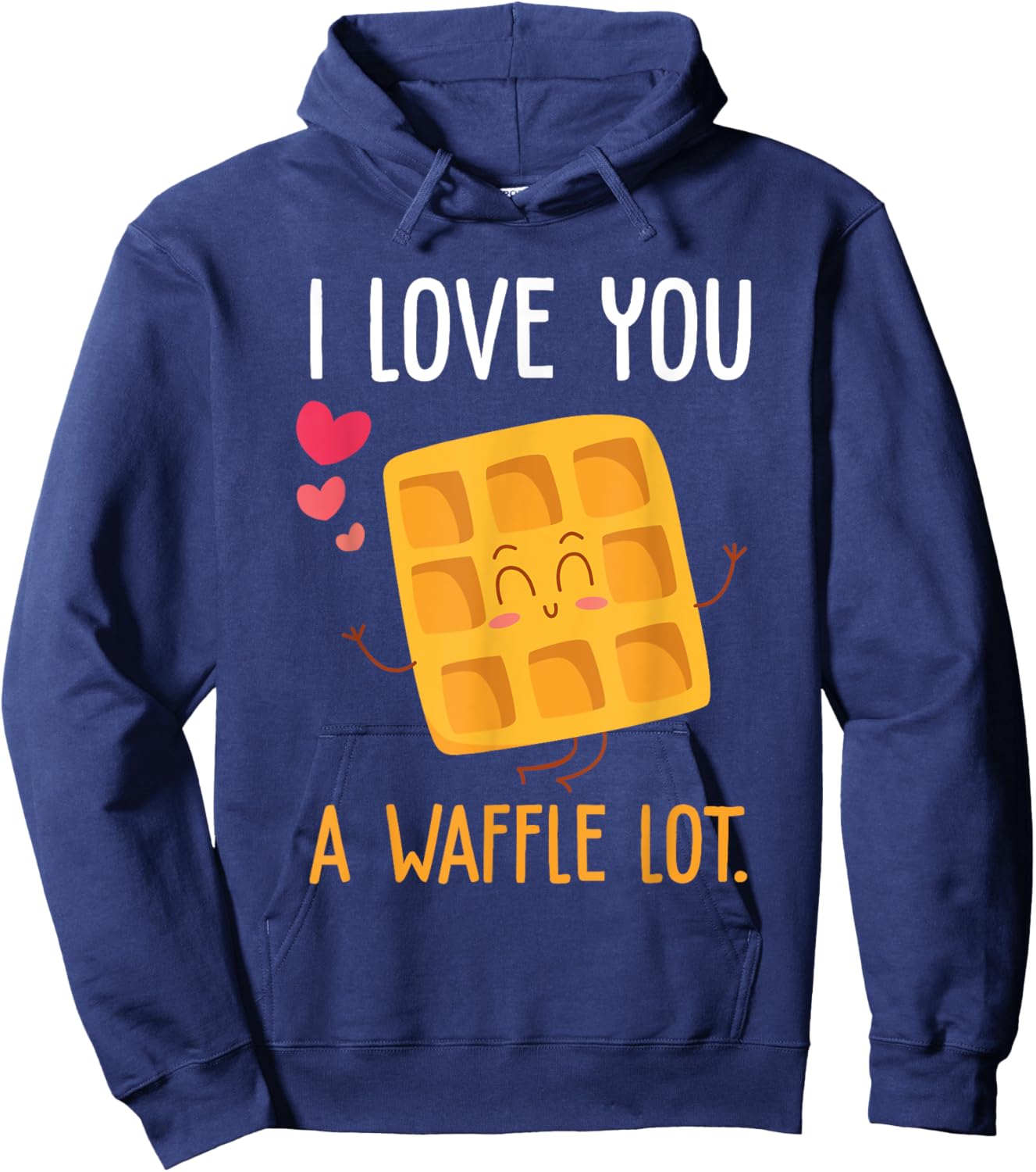 I love You a Waffle Lot - Cute and Funny Hoodie - Hoodie | Navy