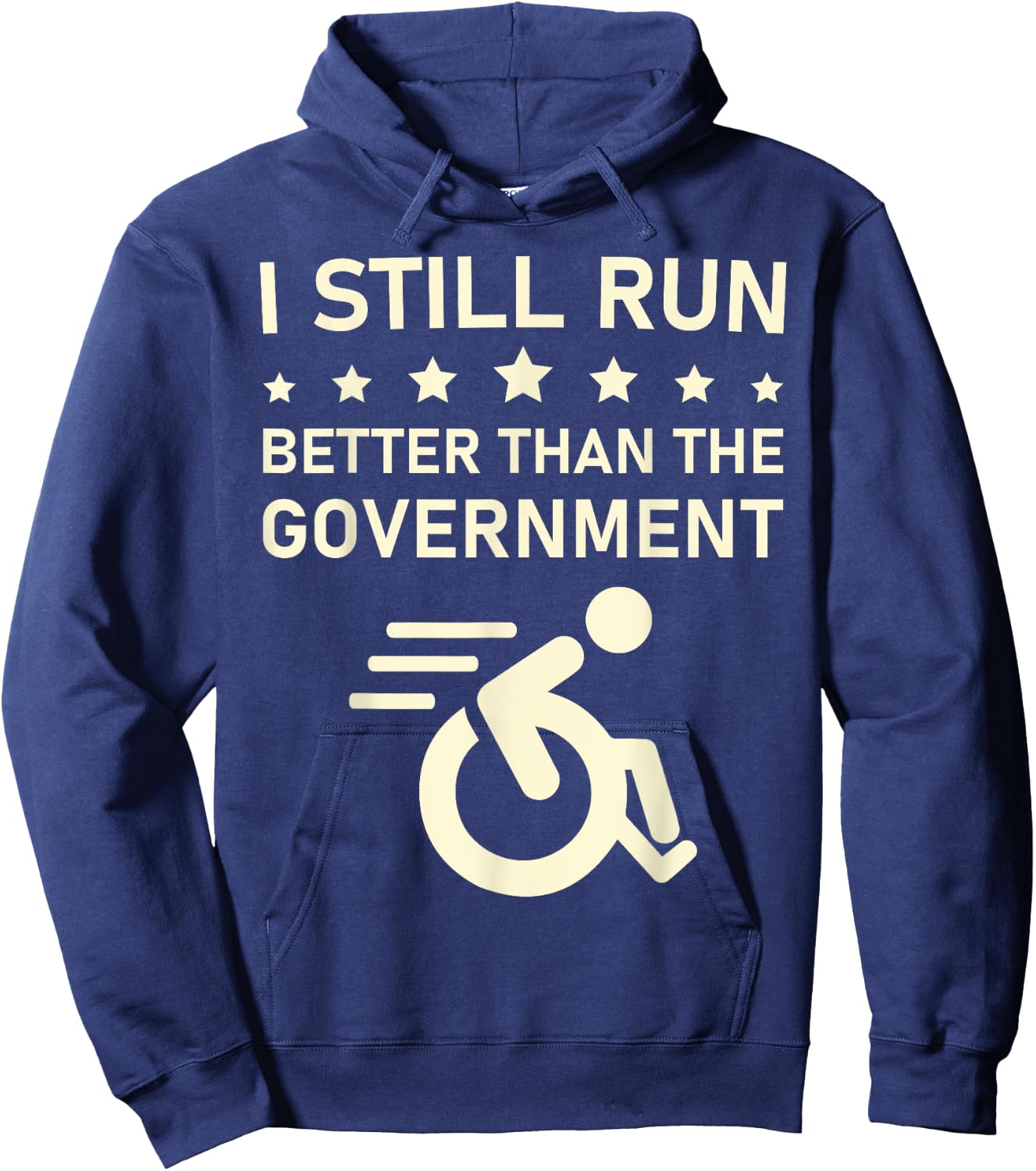 I Still Run Better Than The Government Political Wheelchair Hoodie - Hoodie | Navy