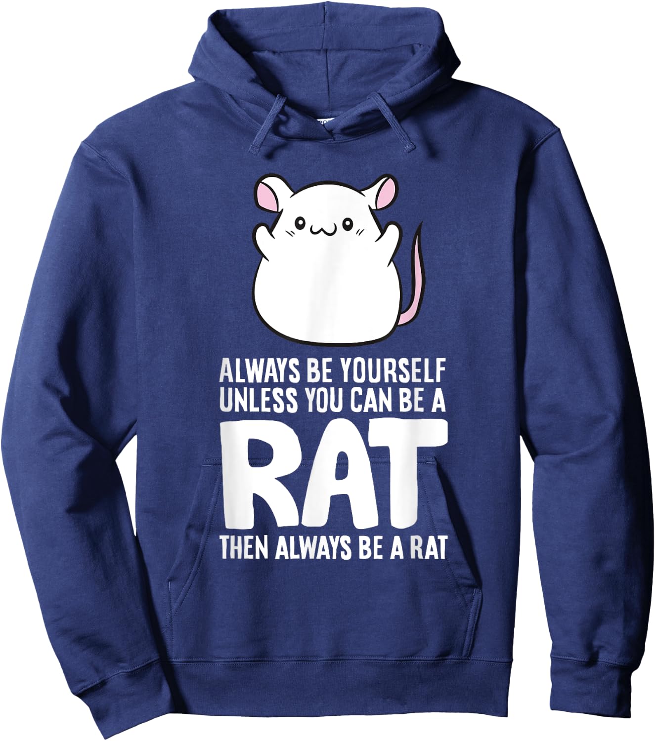Always Be Yourself Unless You Can Be A Rat Hoodie - Hoodie | Navy