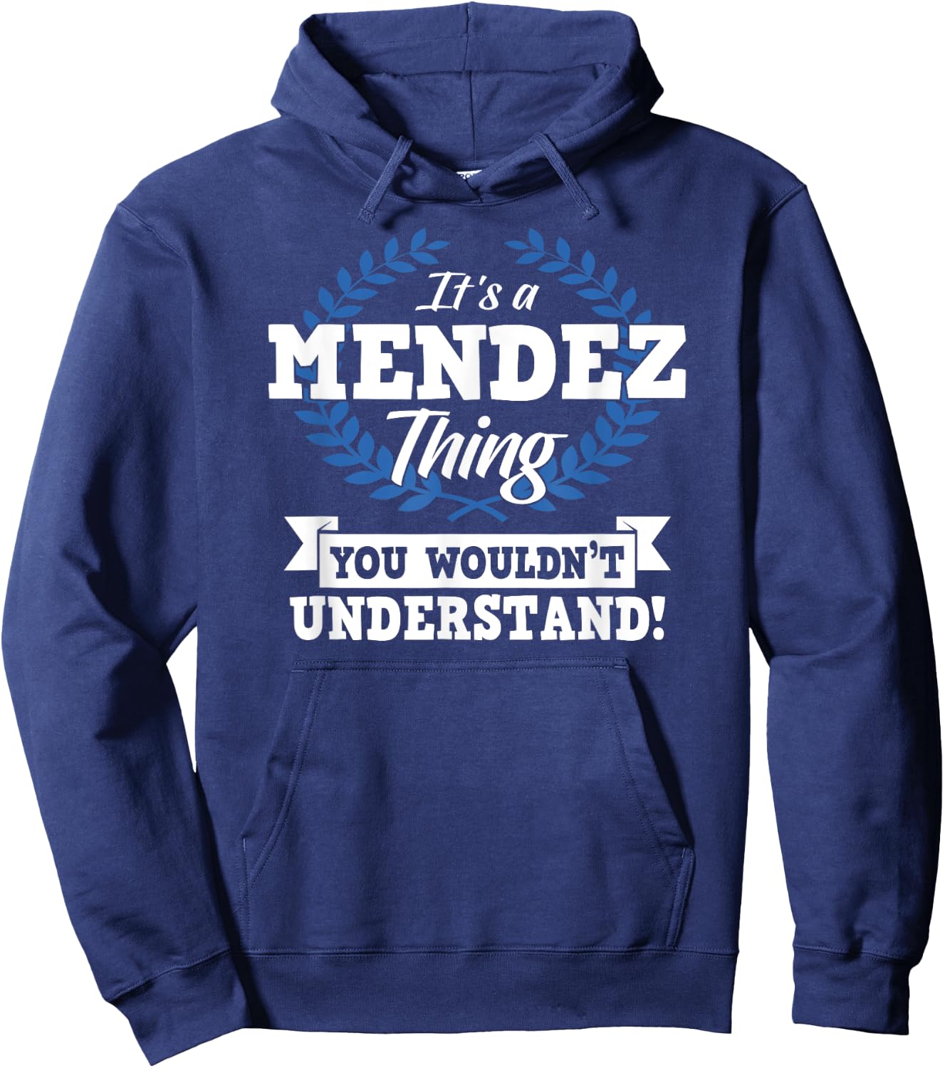 It's A Mendez Thing You Wouldn't Understand Name Shirt Hoodie - Hoodie | Navy