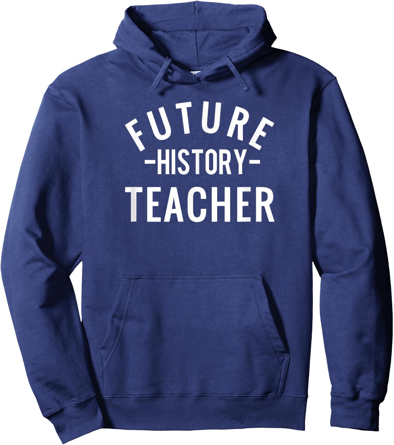 Future History Teacher Shirt Nice Gift College Student Men Women Hoodie - Hoodie | Navy