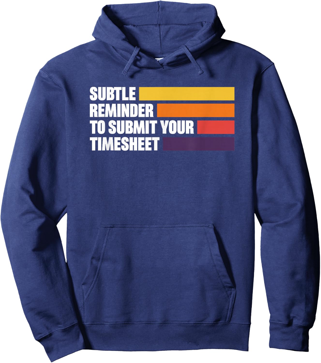 Subtle Reminder To Submit Your Timesheet Hoodie - Hoodie | Navy