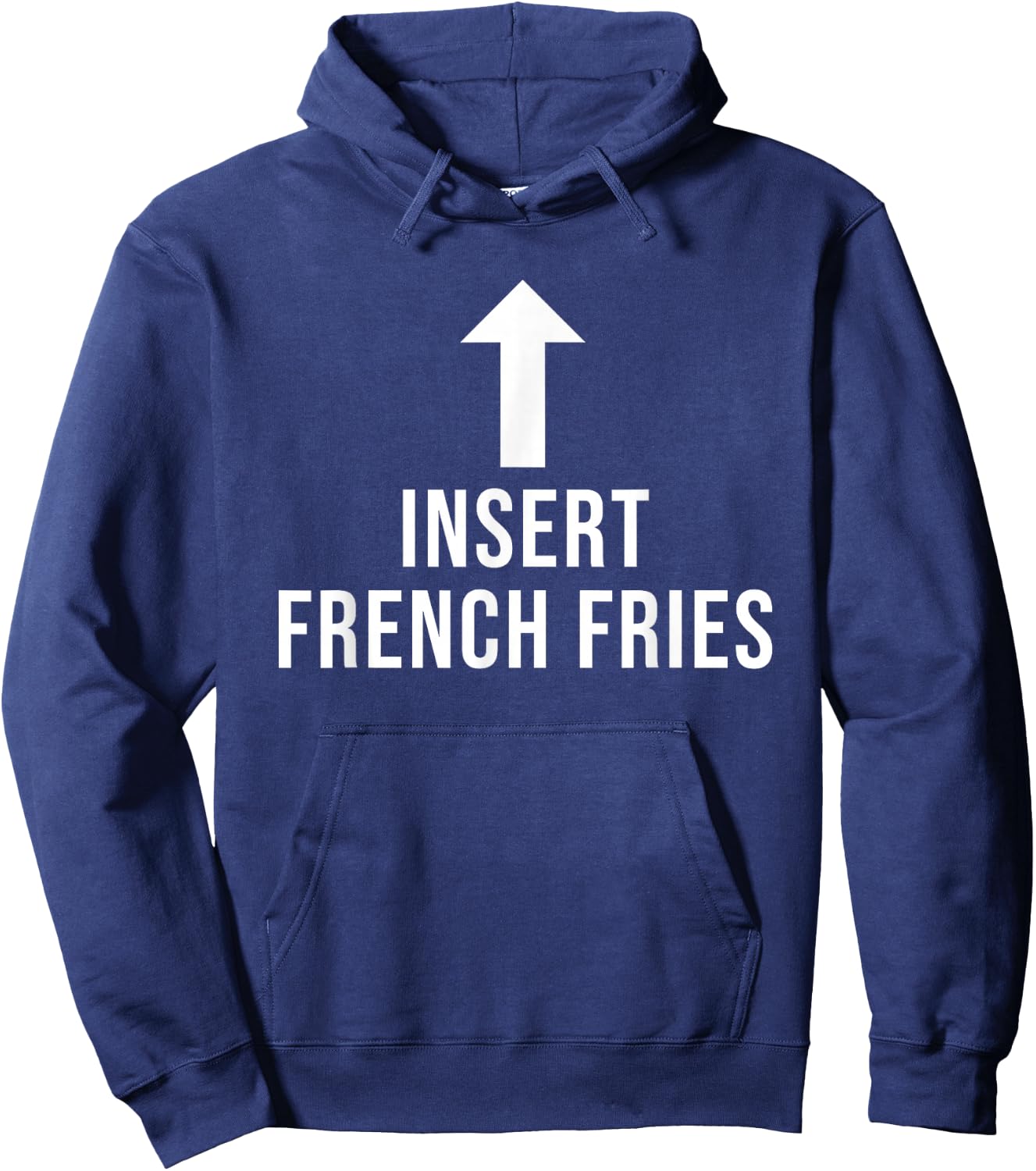 Insert French Fries Funny Eat Cooking Drink Food Lover Hoodie - Hoodie | Navy
