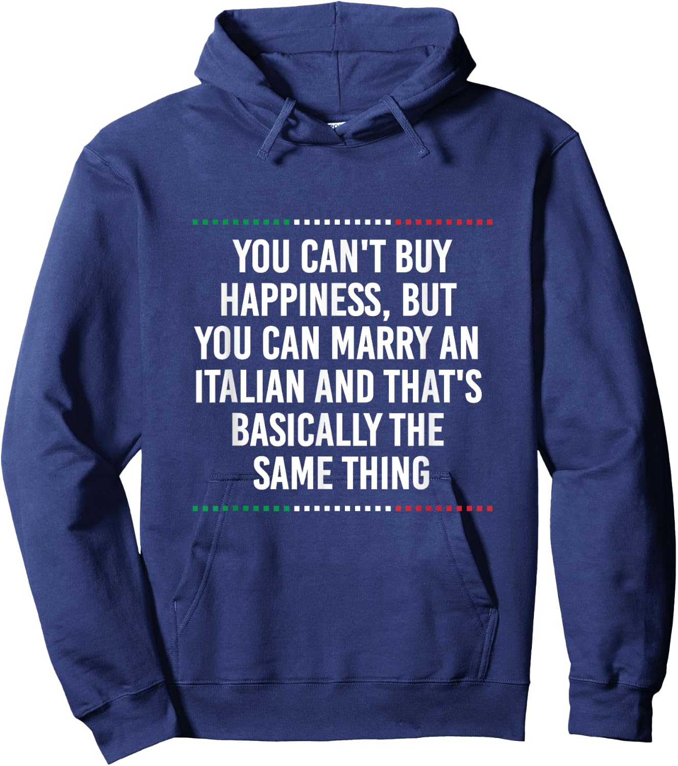 You Can't Buy Happiness But You Can Marry An Italian Funny Hoodie - Hoodie | Navy