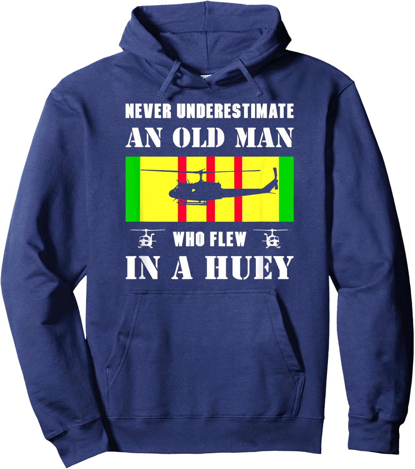 Never Underestimate Old Man Who Flew In Huey Vietnam Veteran Hoodie - Hoodie | Navy
