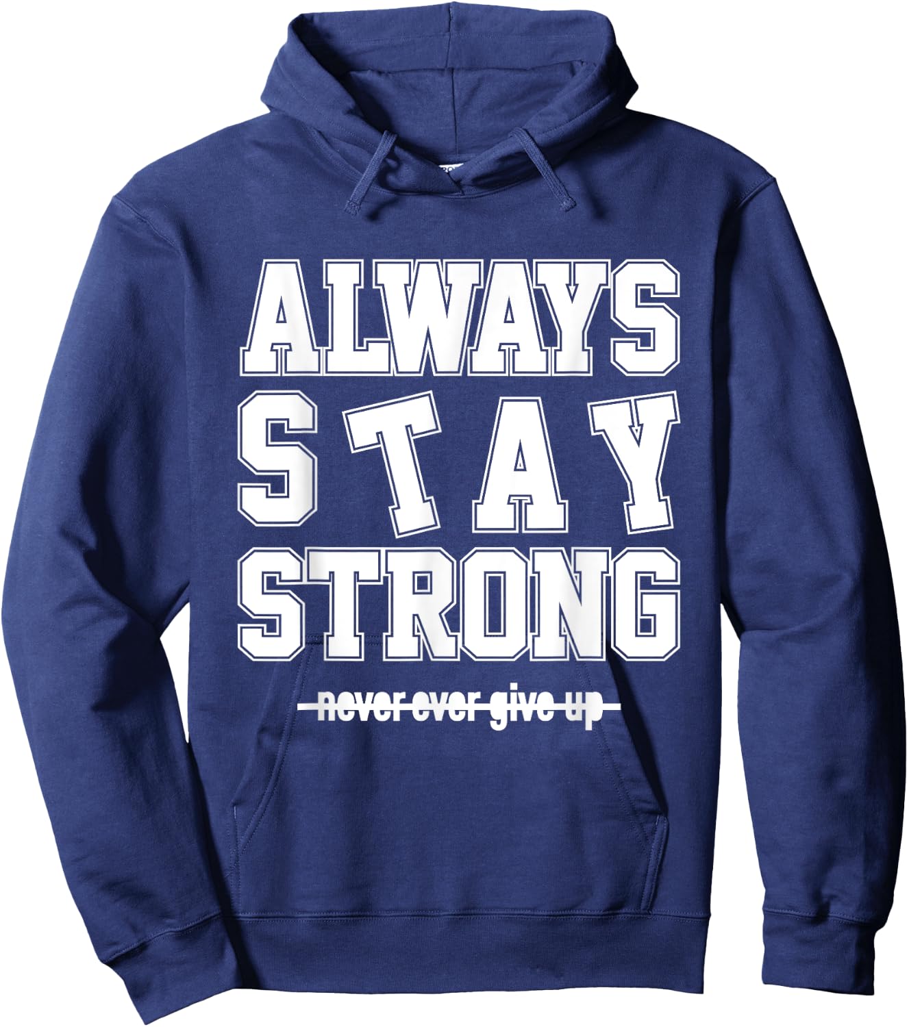 Always Stay Strong Cool Illustration Quotes Graphic Designs Hoodie - Hoodie | Navy