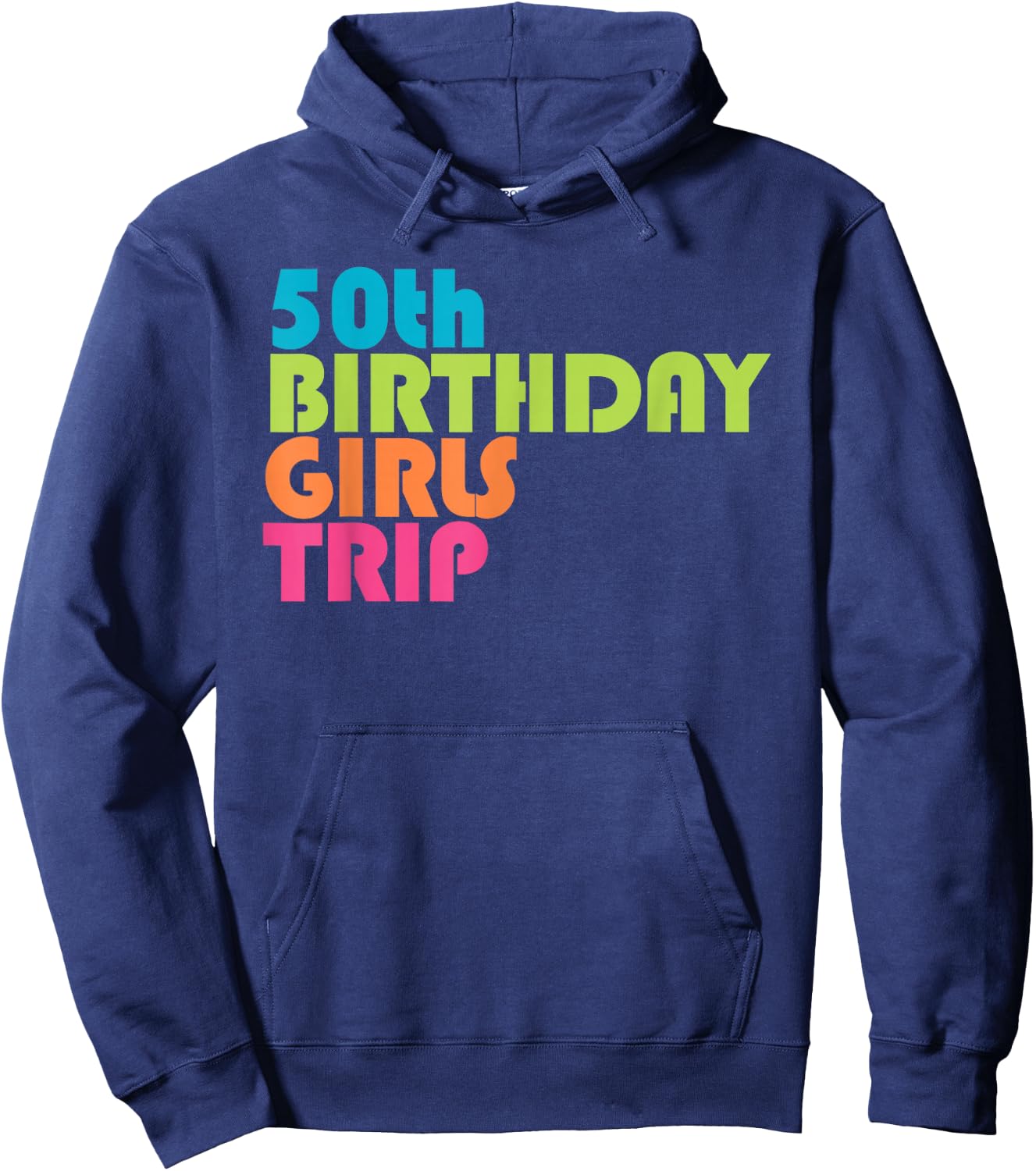 50th Birthday Girls Trip Road Trip Girls Weekend Hoodie - Hoodie | Navy