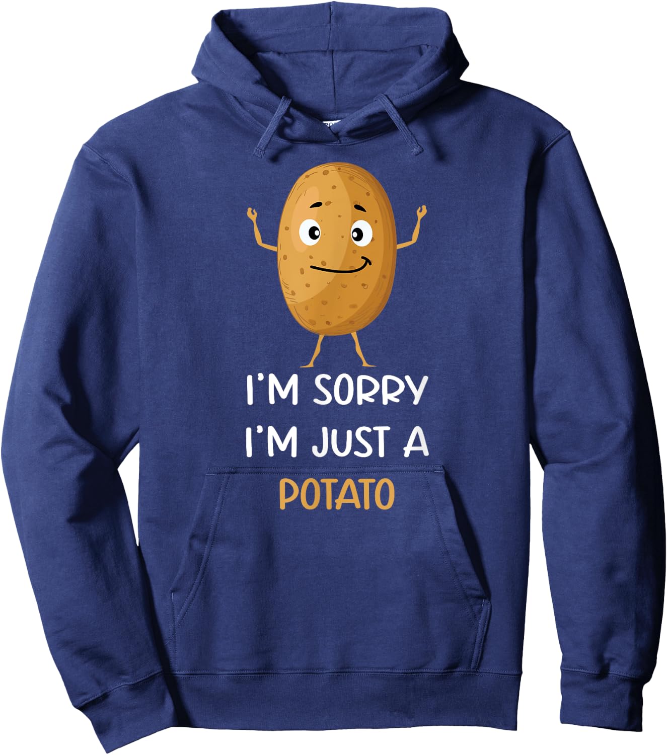 I'm Sorry I'm Just a Potato - Funny Potato Pun Jokes Hoodie - Hoodie | Navy
