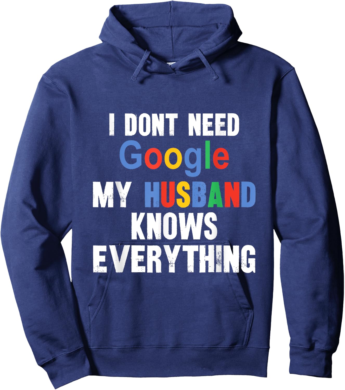 I Don't Need Google My Husband Knows Everything Funny Wife Hoodie - Hoodie | Navy