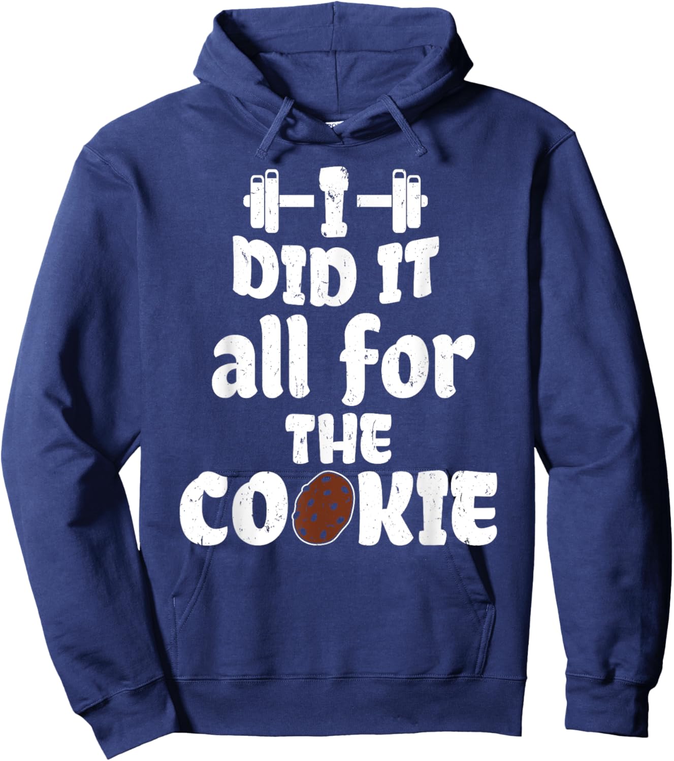 Funny I Did It All For Cookie Workout Gym Fitness Exercise Hoodie - Hoodie | Navy