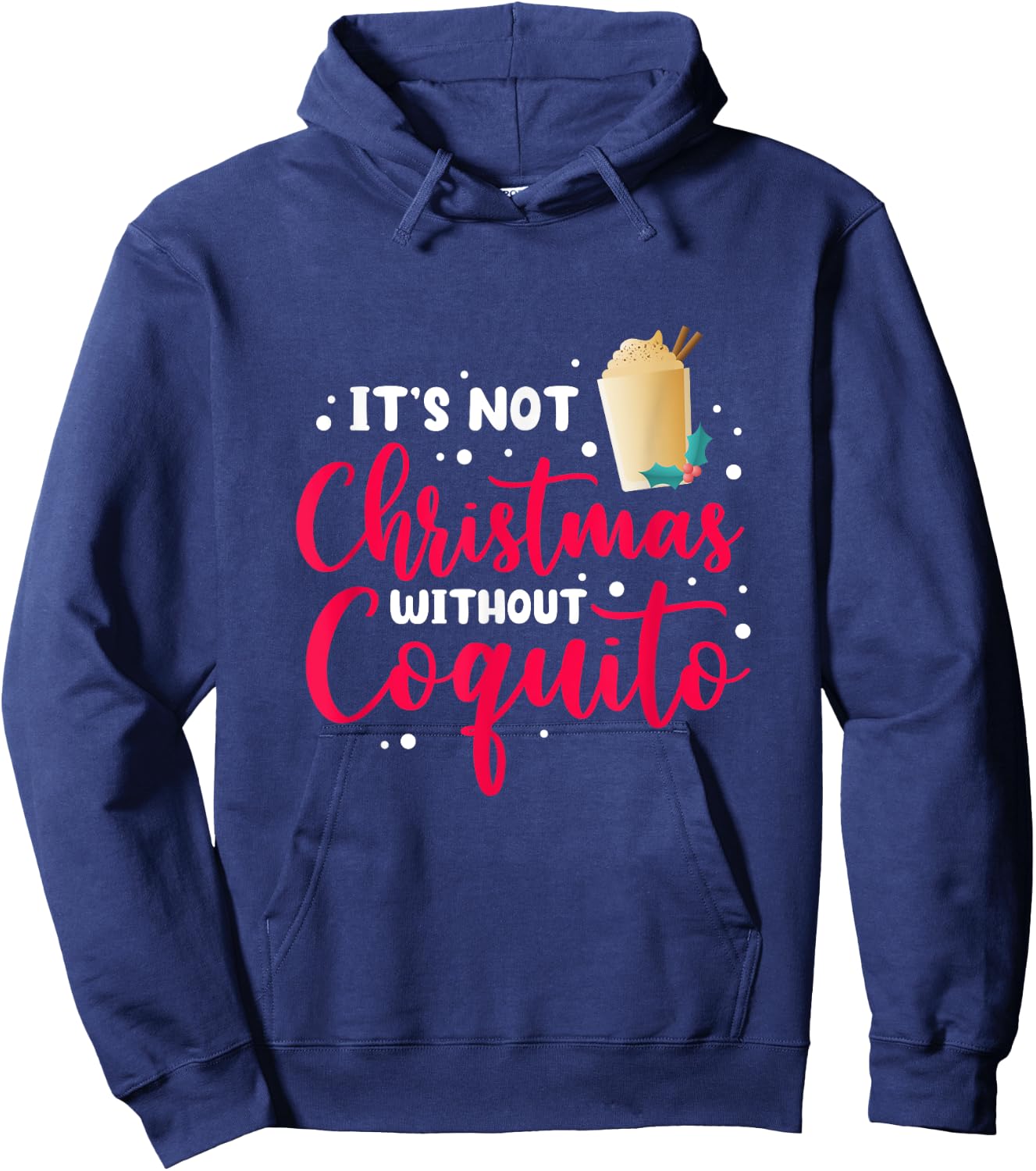 It's Not Christmas Without Coquito Puerto Rican Navidad Xmas Hoodie - Hoodie | Navy
