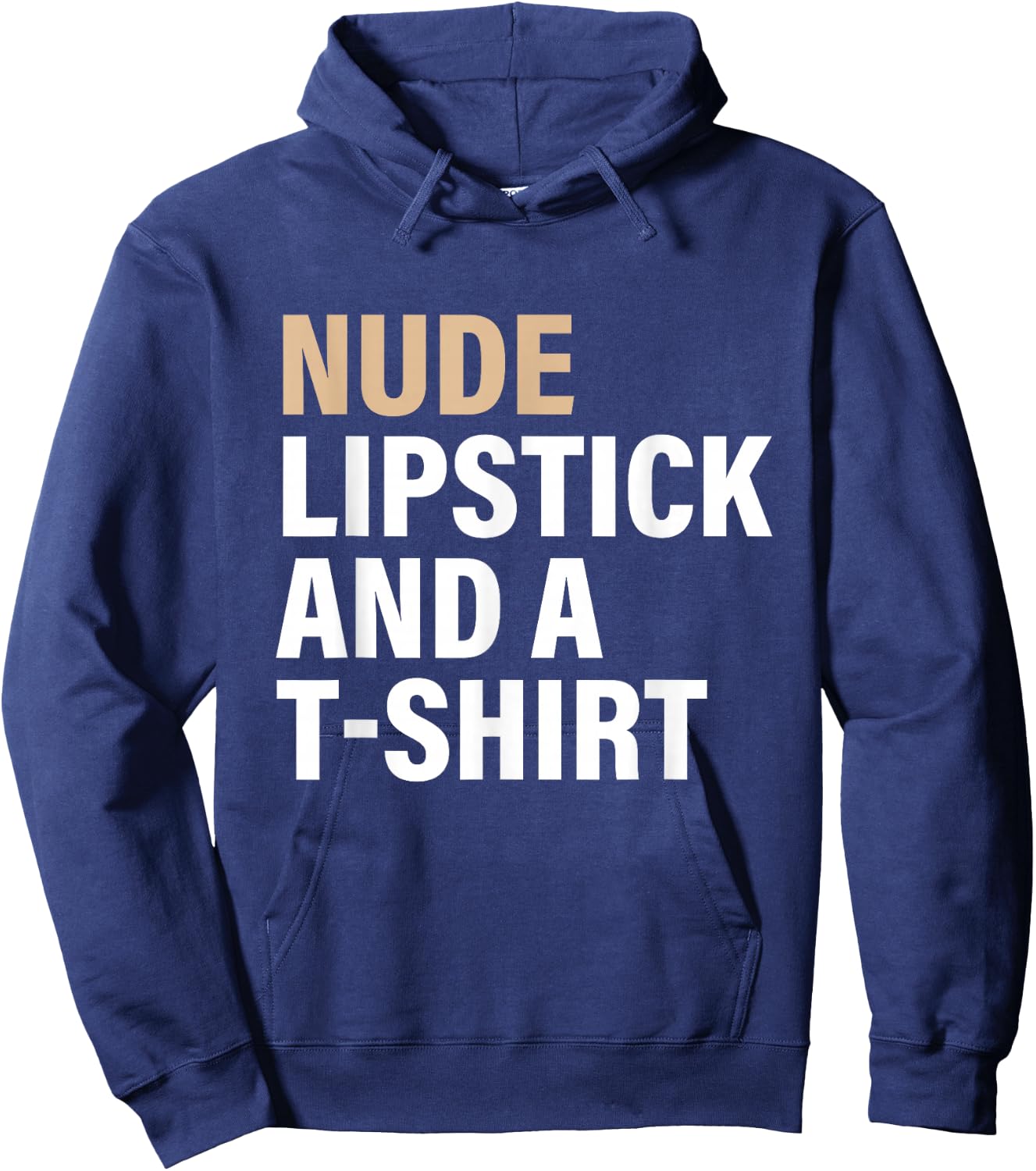 Nude Lipstick & A T-Shrt Apparel Hoodie - Hoodie | Navy