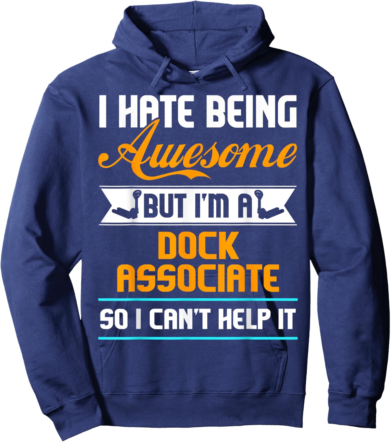 Being Awesome Dock Associate Can't Help It T Shirt Hoodie - Hoodie | Navy