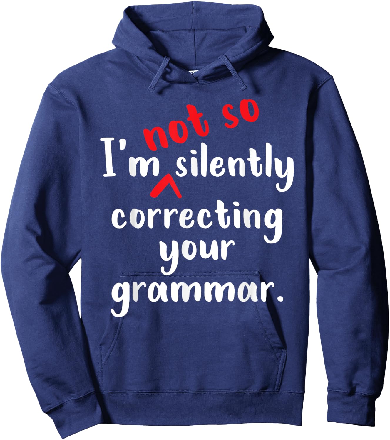 I'm Not So Silently Correcting Your Grammar Police Teacher Hoodie - Hoodie | Navy