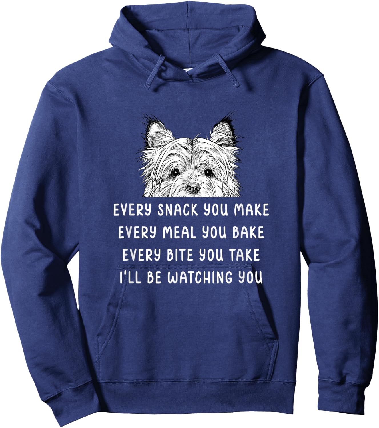 Every snack you make Every meal you bake Cairn Terrier Hoodie - Hoodie | Navy