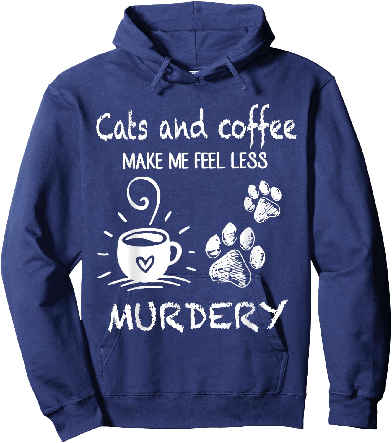 Cats And Coffee Make Me Feel Less Murdery Funny Cat Coffee Women Hoodie - Hoodie | Navy