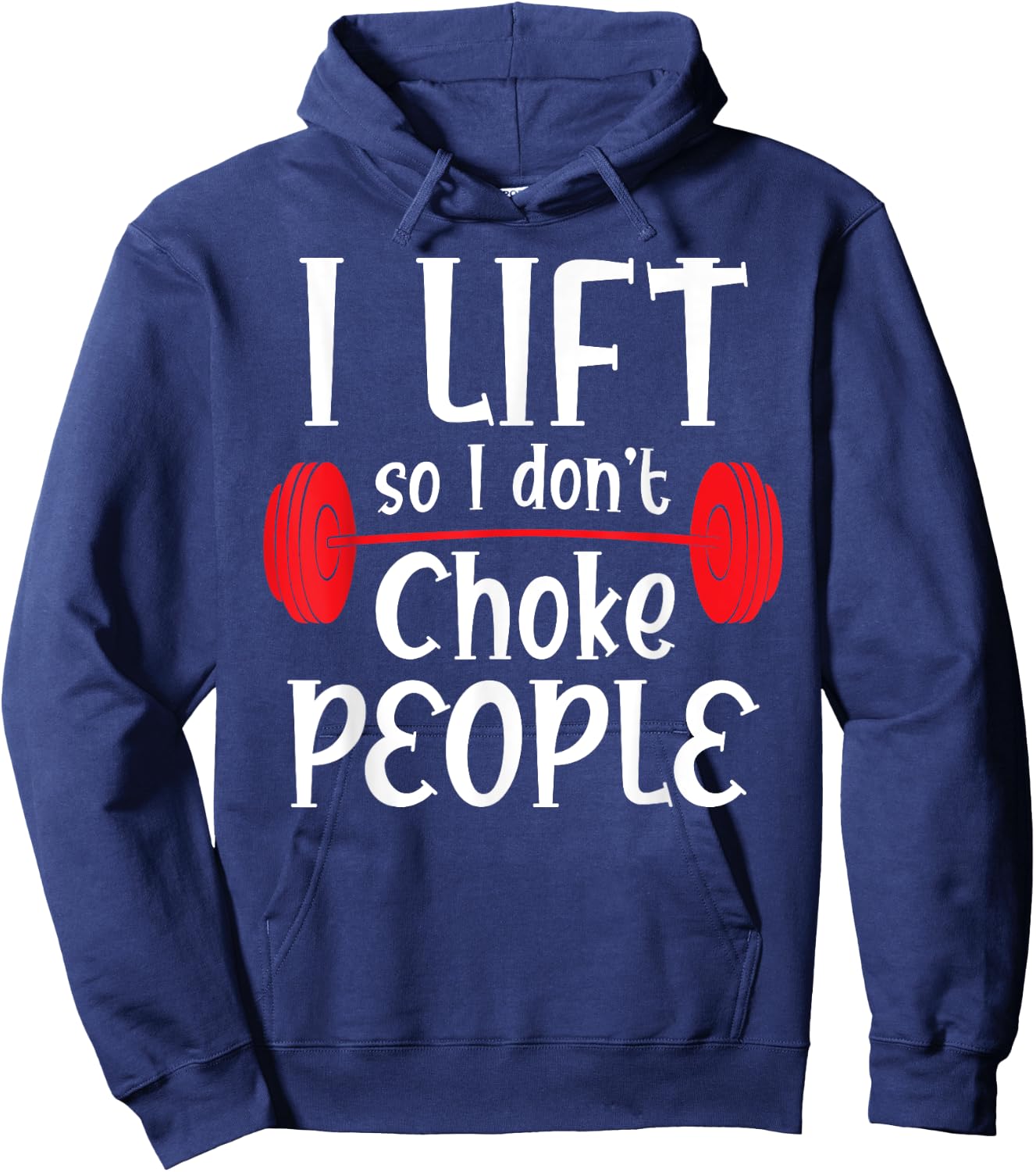 Funny Weight Lifting - I Lift So I Don't Choke People Hoodie - Hoodie | Navy