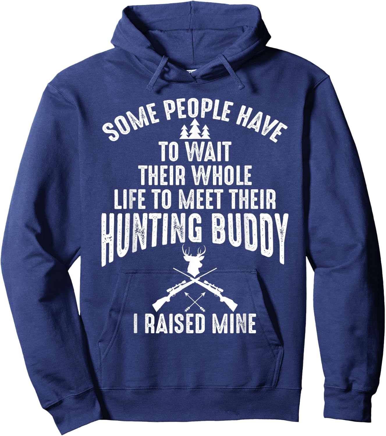 I Raised Mine My Hunting Buddy Partner Dad Child Friend Hoodie - Hoodie | Navy