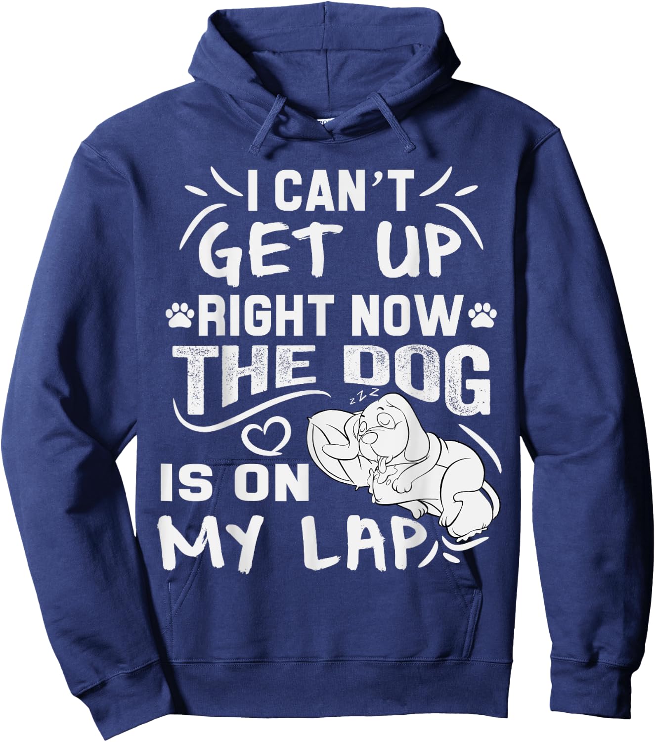 I Can’t Get Up Right Now The Dog Is On My Lap Dog Lovers Hoodie - Hoodie | Navy
