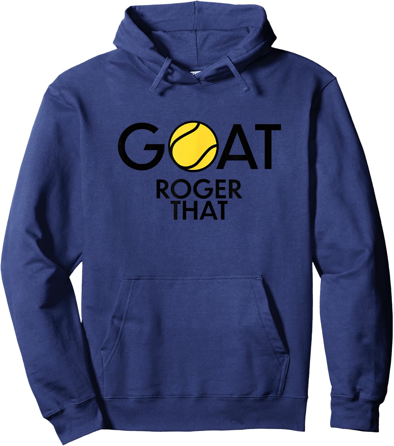 GOAT. Roger That Tennis Shirt For Tennis Fans & Players Hoodie - Hoodie | Navy