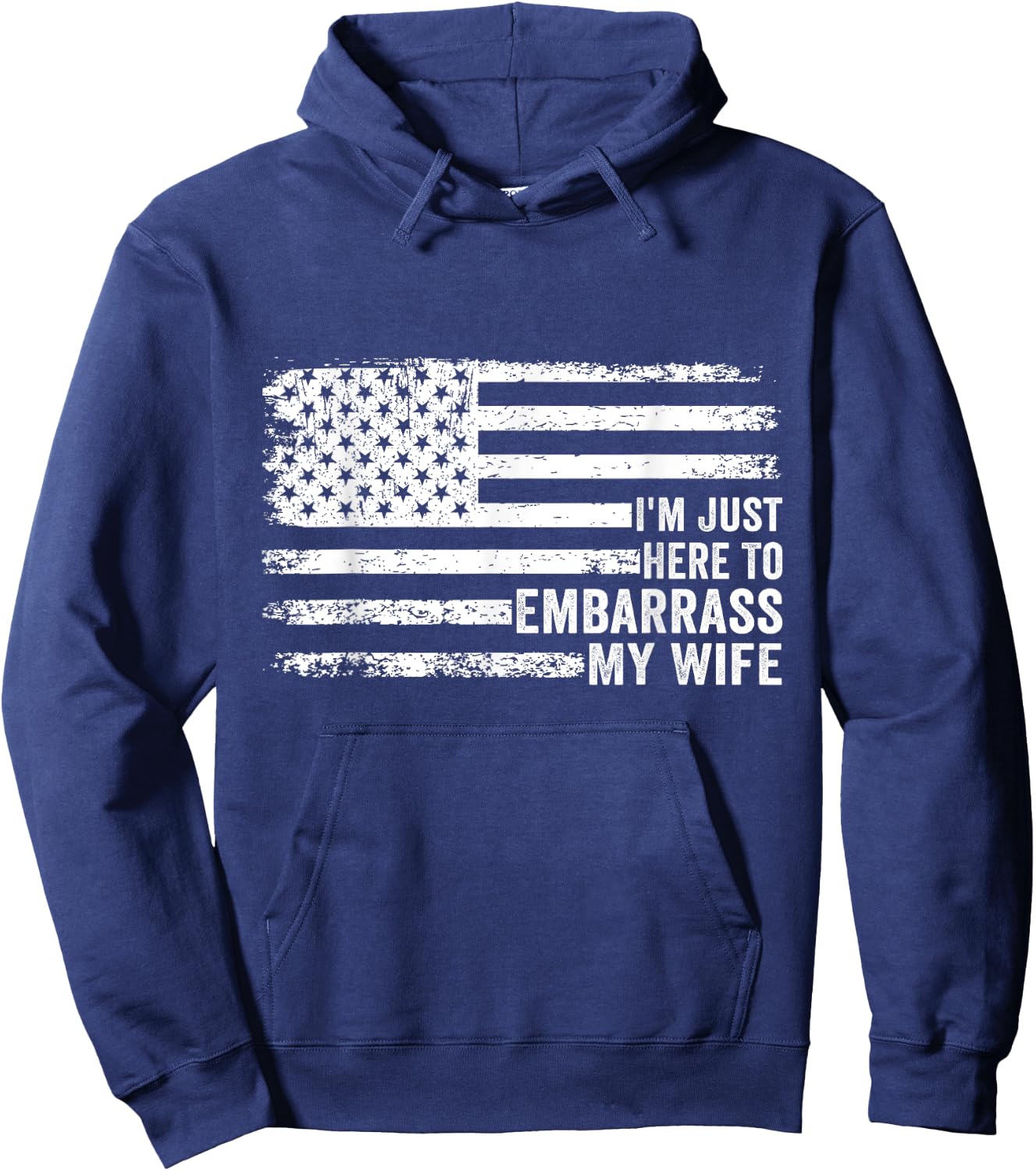 I'm Just Here To Embarrass My Wife Funny Husband Joke Saying Hoodie - Hoodie | Navy