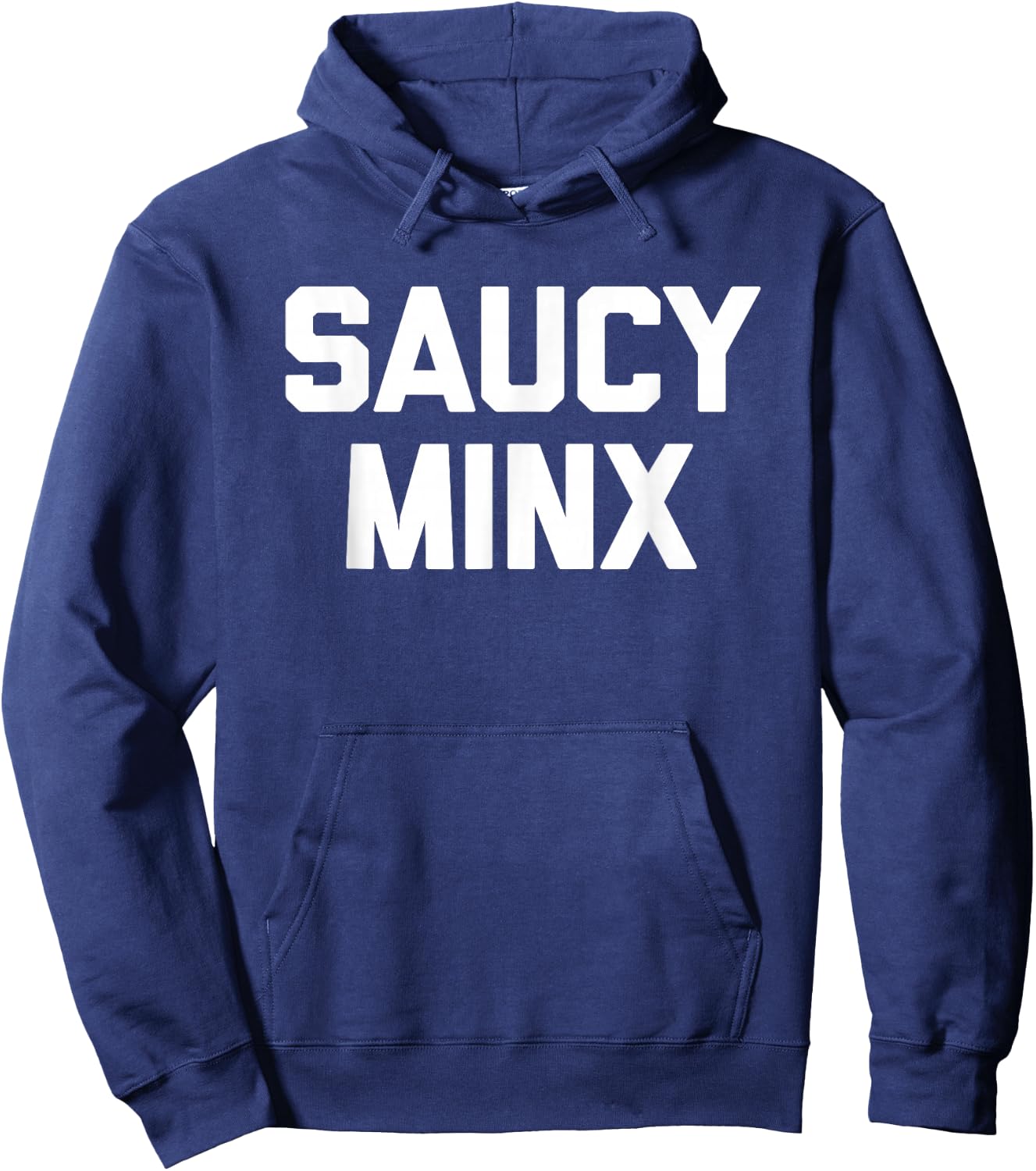 Saucy Minx - Funny Saying Sarcastic Novelty Humor Cool Cute Hoodie - Hoodie | Navy