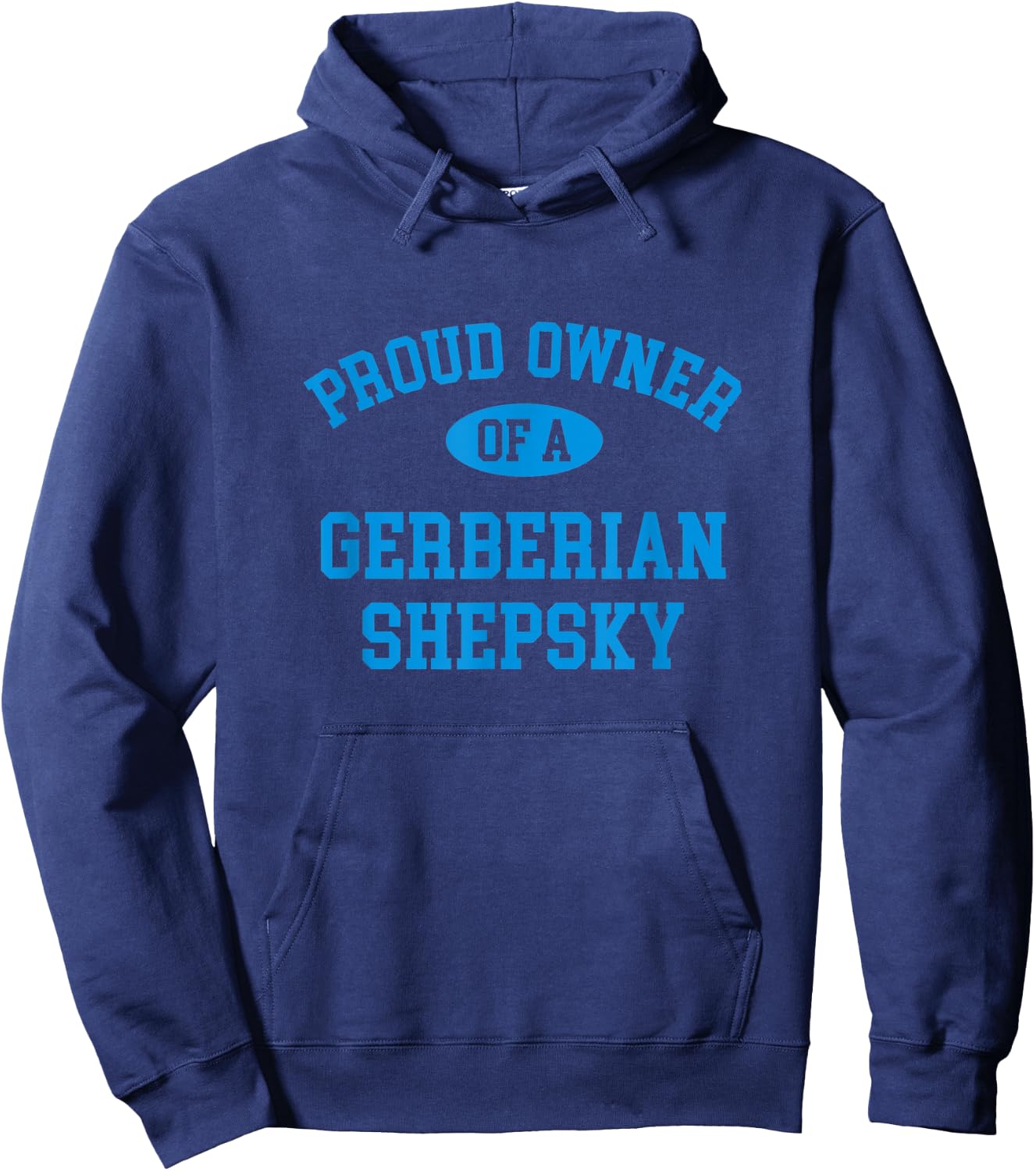 Proud Owner of a Gerberian Shepsky Hoodie - Hoodie | Navy
