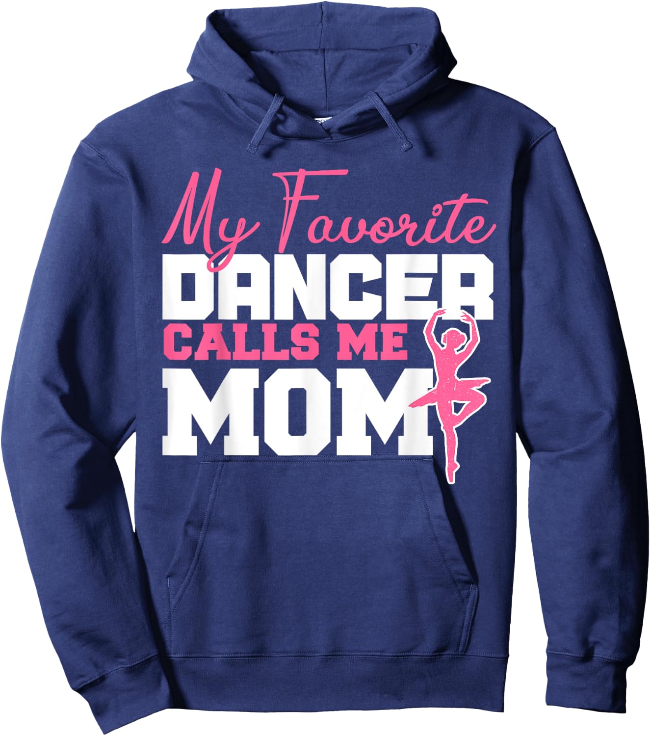 My Favorite Dancer Calls Me Mom Ballerina Dancer Ballet Top Hoodie - Hoodie | Navy