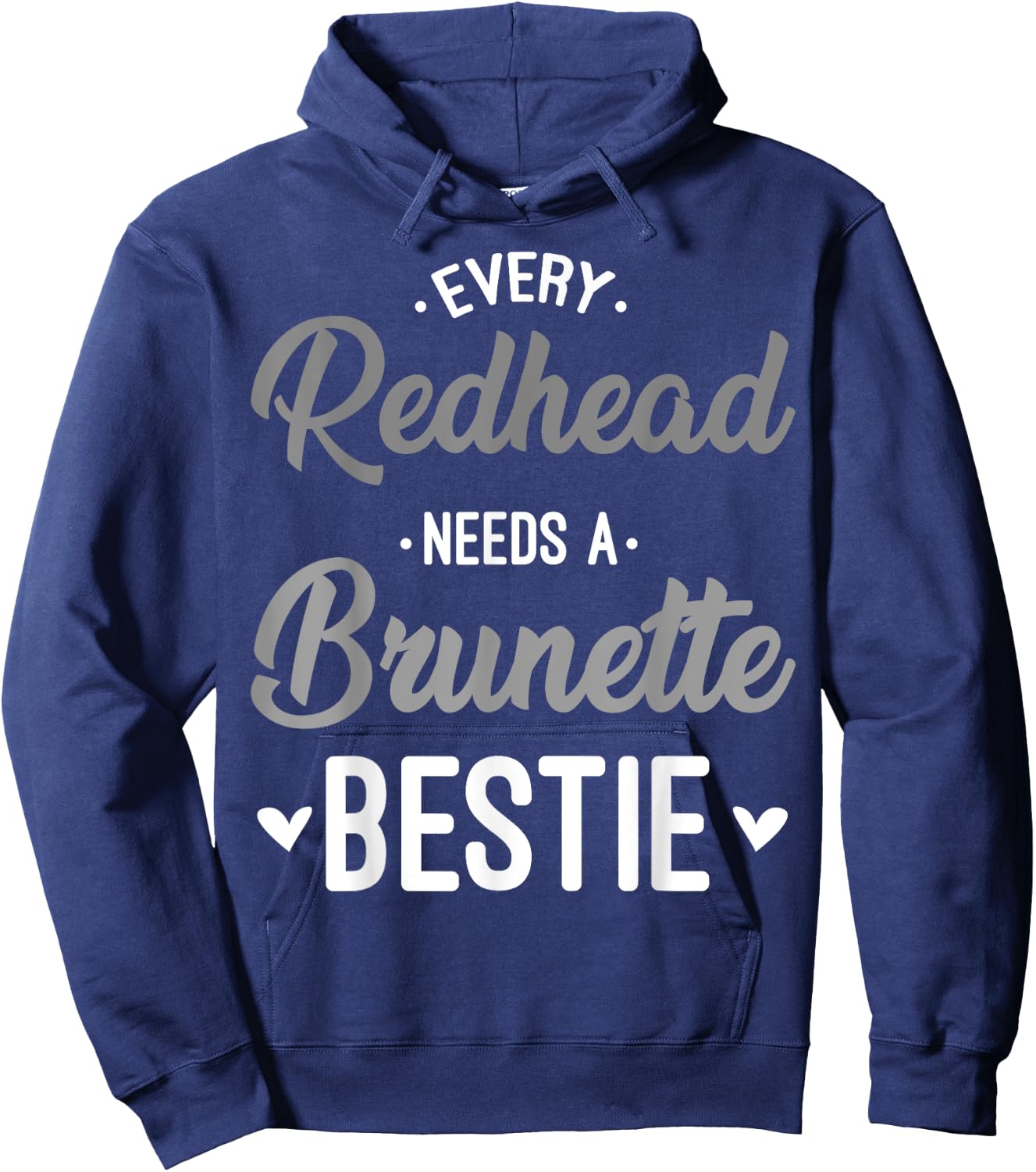 Every Redhead Needs A Brunette Bestie Gift Best Friend Women Hoodie - Hoodie | Navy