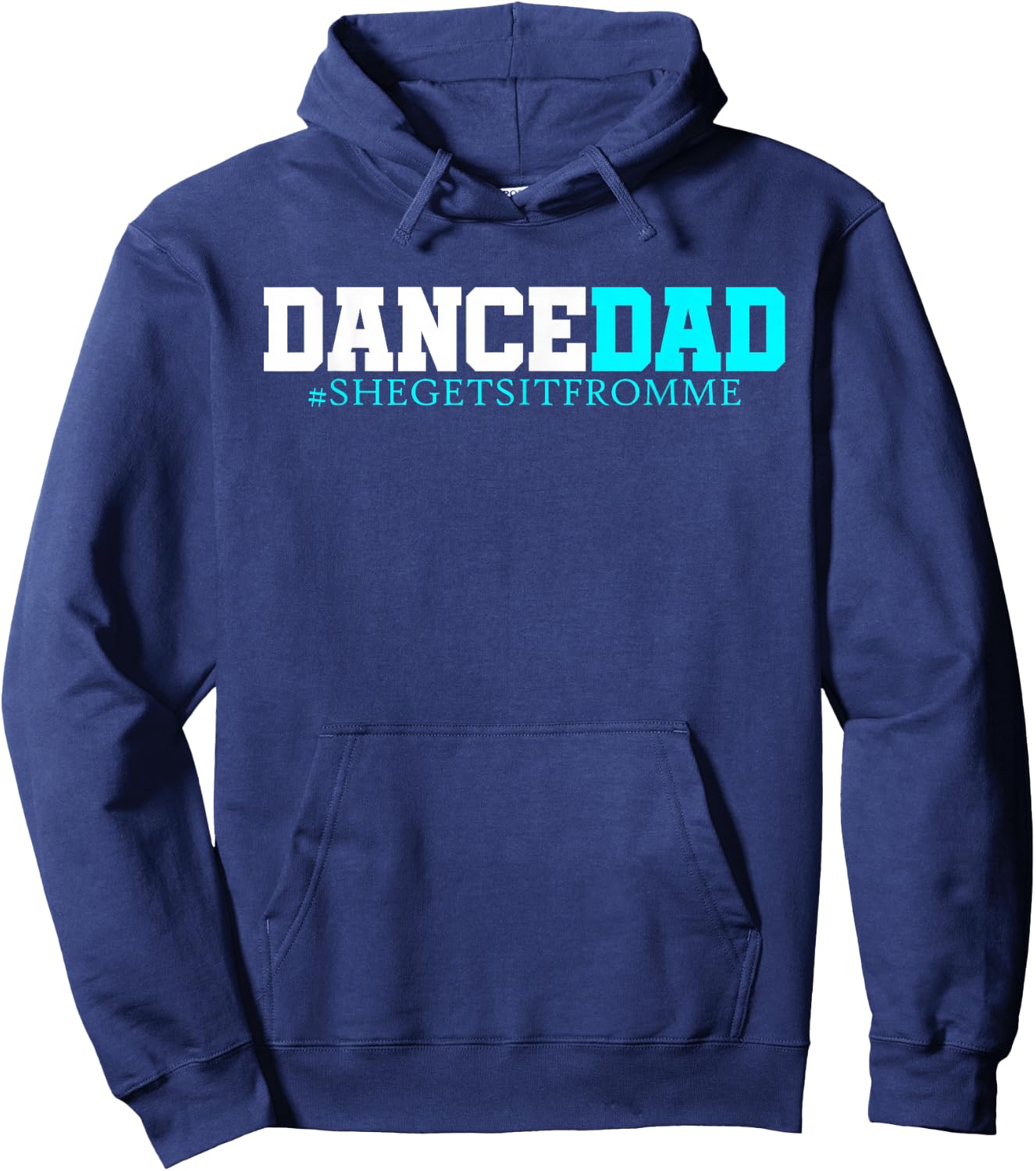 Dance Dad-She Gets it from Me-Funny Prop Dad Hoodie - Hoodie | Navy
