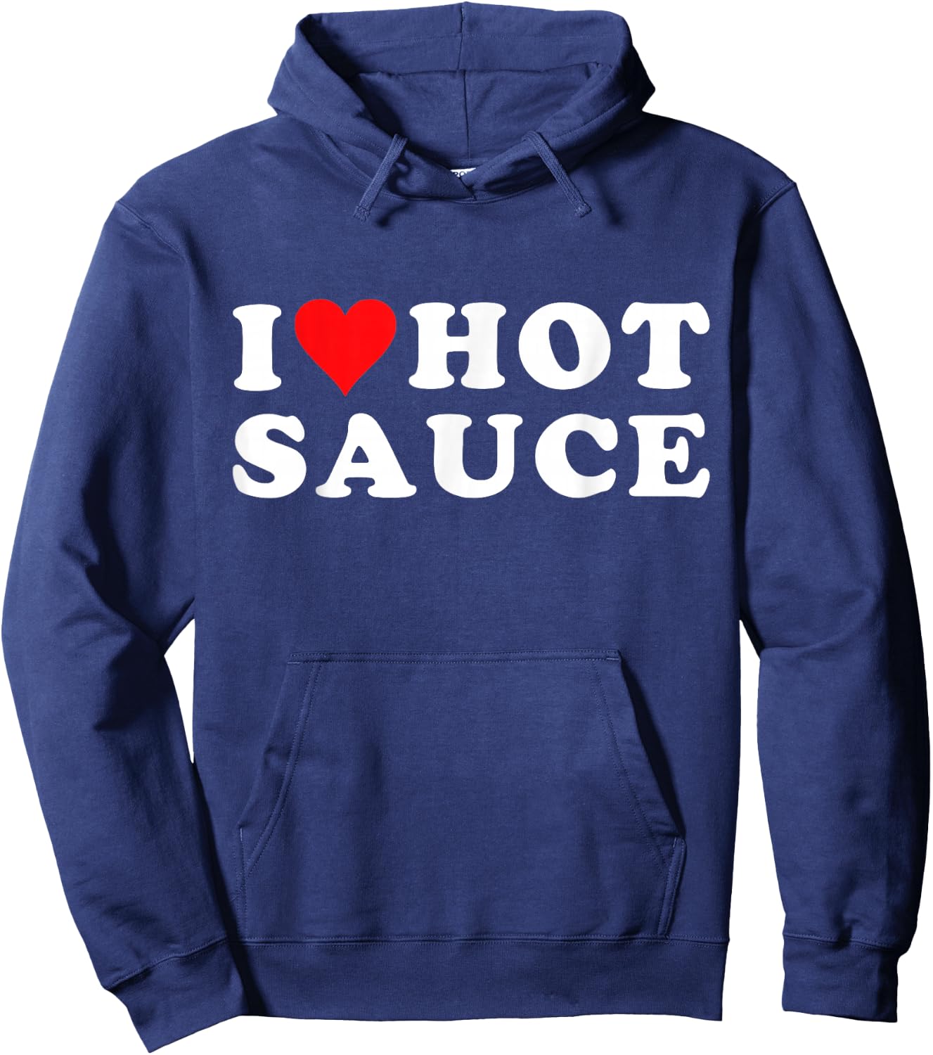 I Love Hot Sauce Funny Valentines Day I Love Hot Chili-Sauce Hoodie - Hoodie | Navy