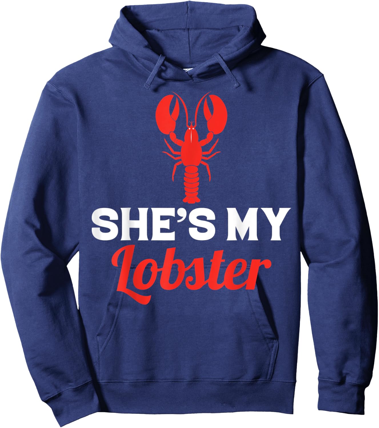 She's My Lobster, Barnacle Lobster Brayfish Brill Hoodie - Hoodie | Navy