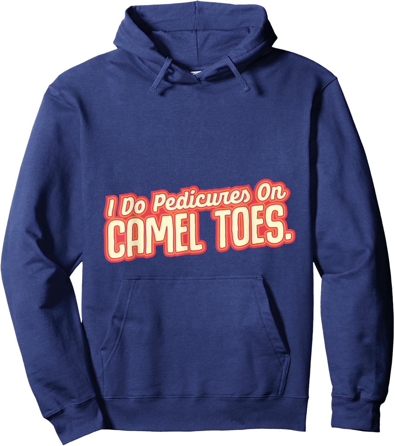 I Do Pedicures On Camel Toes Desert Animal Camel Hoodie - Hoodie | Navy