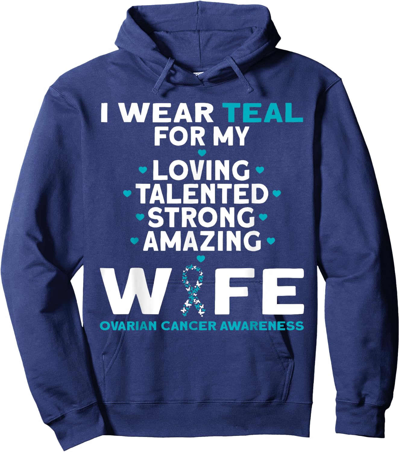 I Wear Teal For My Wife Ovarian Cancer Awareness Hoodie - Hoodie | Navy