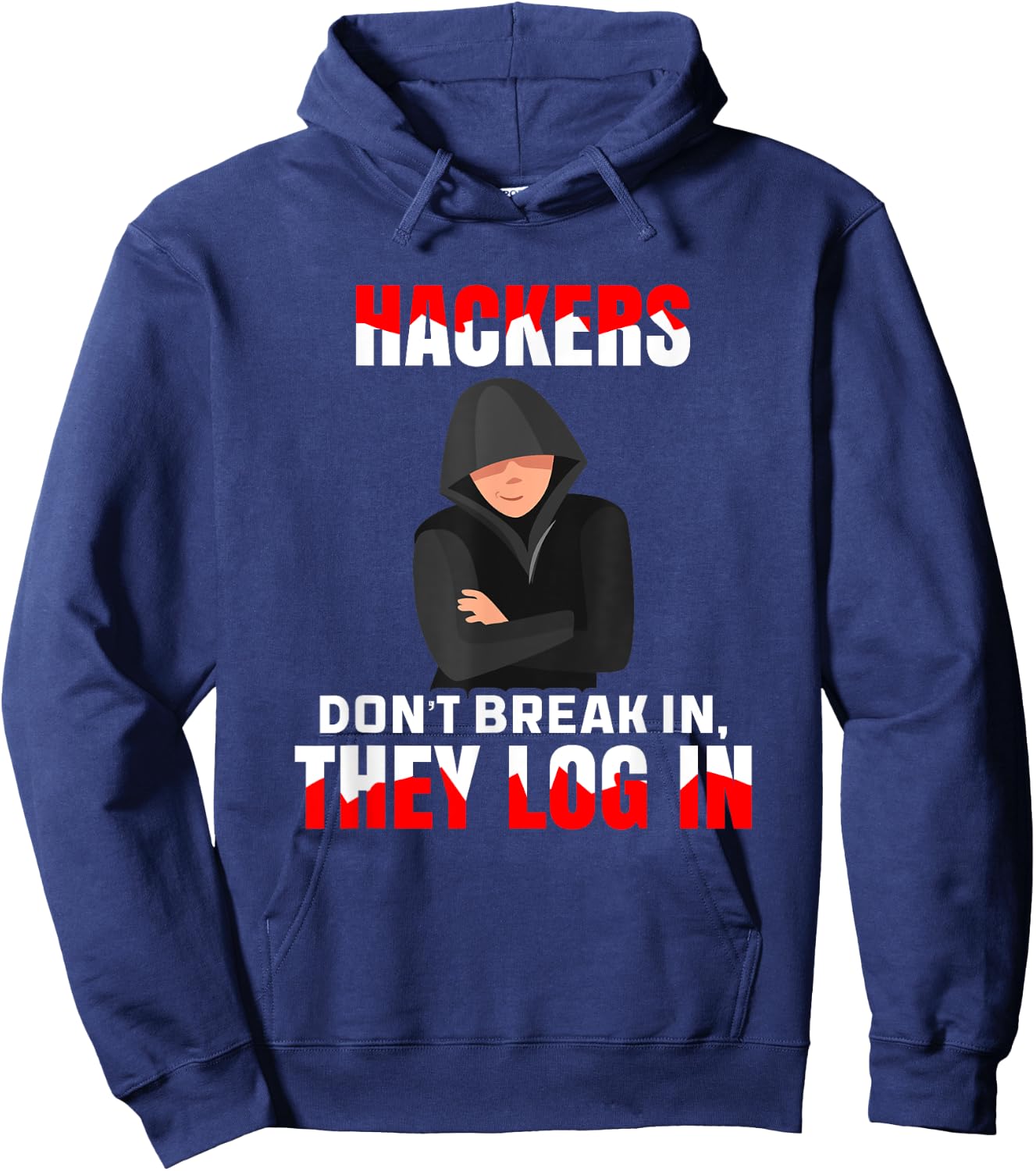 Cybersecurity Hackers Don't Break In They Log In Hacking Hoodie - Hoodie | Navy